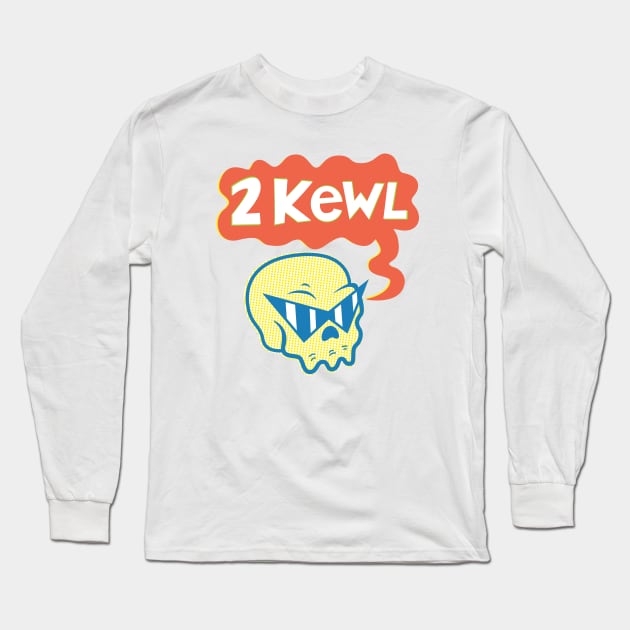 2 kewl Long Sleeve T-Shirt by strangethingsa